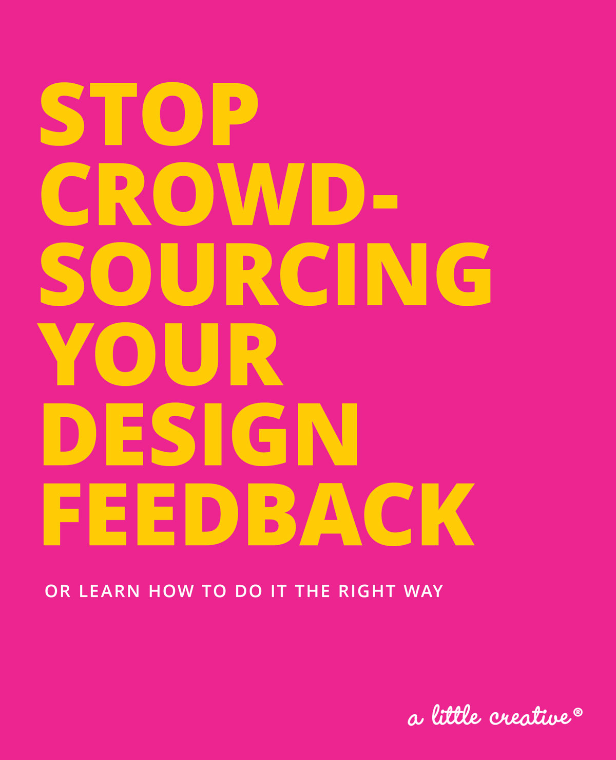 Crowdsourcing Design Feedback / a little creative