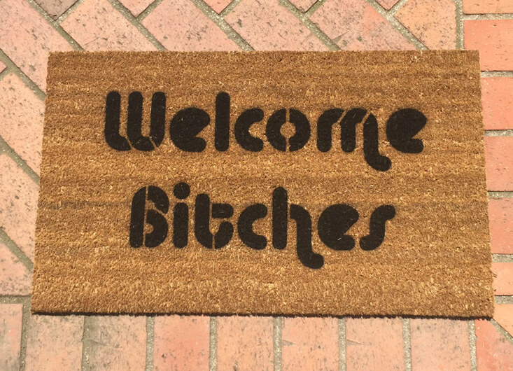 Welcome Bitches Doormat